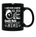 How Much Love My Heart Could Hold Till Someone Called Me Mimi Black Coffee Mug, Gift Coffee Mug - Black