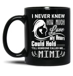 How Much Love My Heart Could Hold Till Someone Called Me Mimi Black Gift Coffee Mug