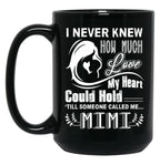 How Much Love My Heart Could Hold Till Someone Called Me Mimi Black Coffee Mug, Gift Coffee Mug