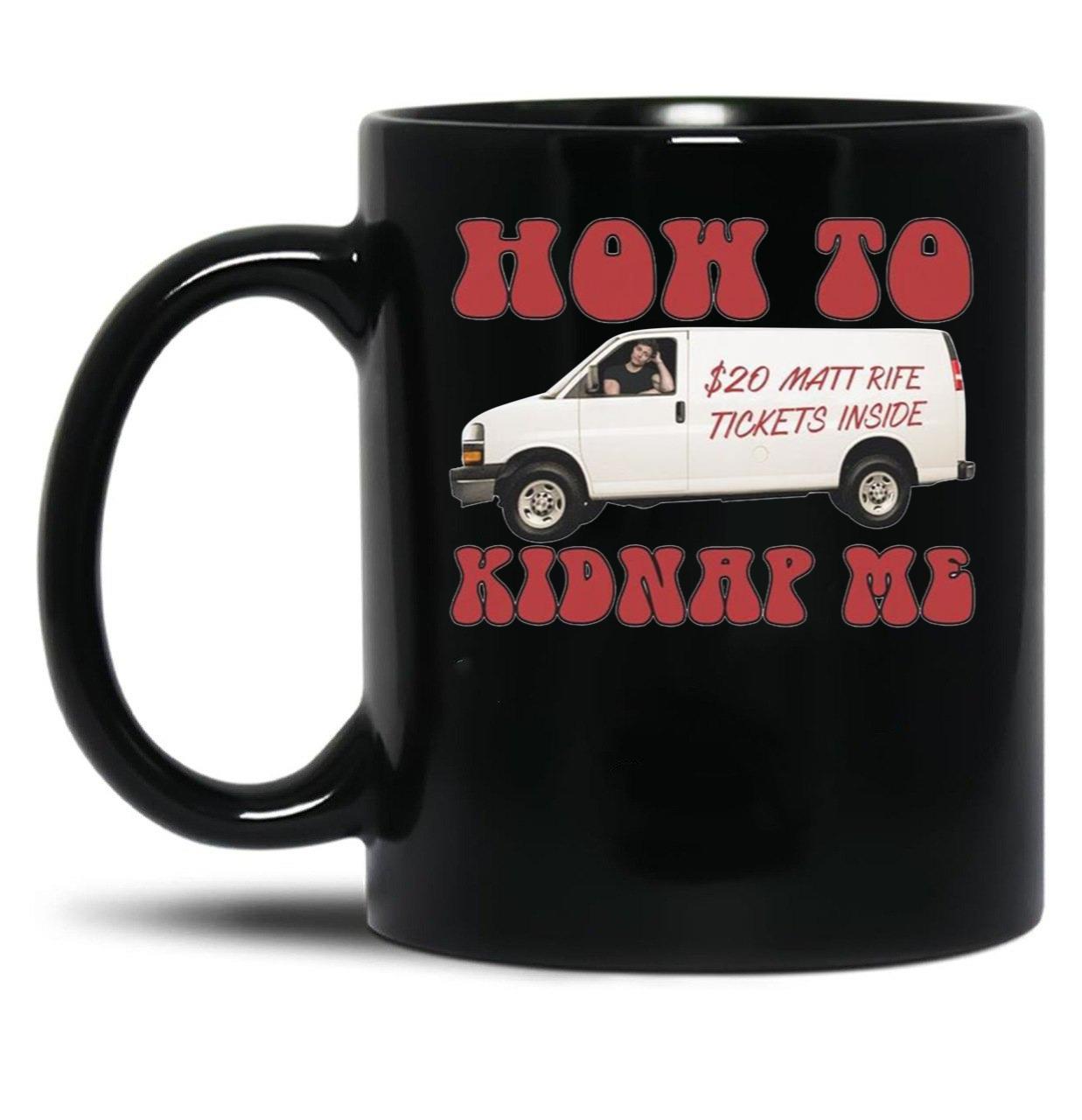 How to Kidnap Me Matt Rife Tickets Funny Problemattic Tour Black Coffee Mug, Gift Coffee Mug