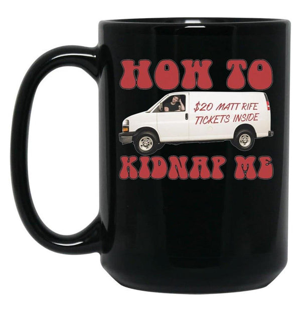 How to Kidnap Me Matt Rife Tickets Funny Problemattic Tour Black Coffee Mug, Gift Coffee Mug - Black