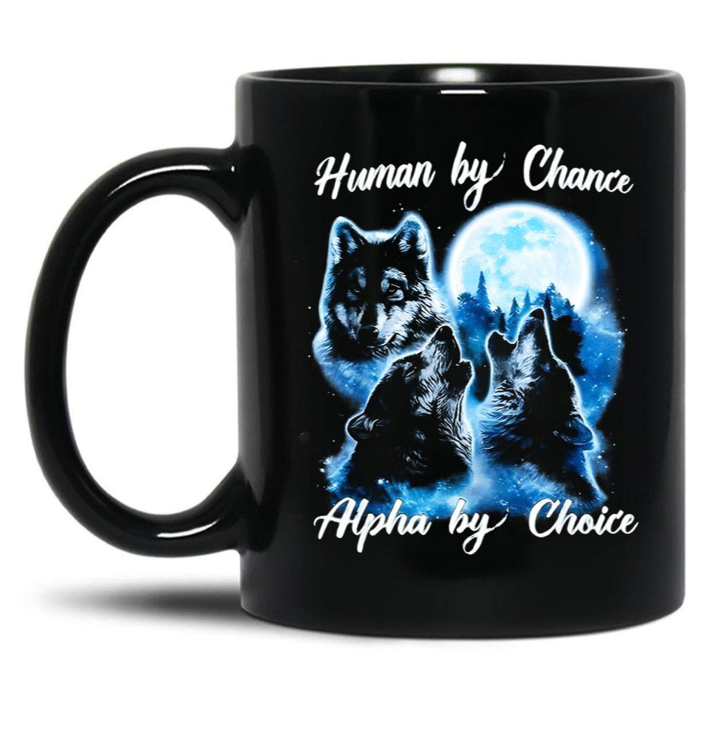 Human By Chance Alpha By Choice Alpha Wolf Alpha Male Meme T Funny For Men And Women Coffee Mug Black Coffee Mug, Gift Coffee Mug
