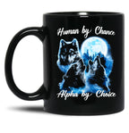 Human By Chance Alpha By Choice Alpha Wolf Alpha Male Meme T Funny For Men And Women Coffee Mug Black Coffee Mug, Gift Coffee Mug