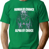 Human By Chance Alpha By Choice T-Shirt for Men & Women, T-Shirts Graphic Tee - Green