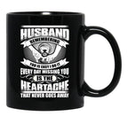 Husband Heartache Every Day Misshing You Black Gift Coffee Mug - Black
