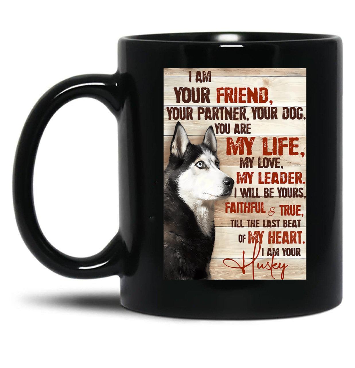 Husky I Am Your Friend Meaning Quotes Gift For Eskimo Owner Black Gift Coffee Mug