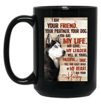 Husky I Am Your Friend Meaning Quotes Gift For Eskimo Owner Black Coffee Mug, Gift Coffee Mug