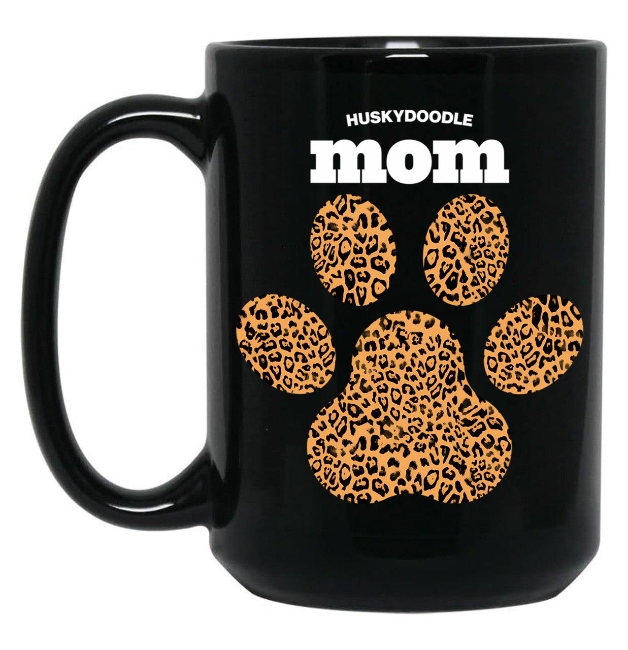 Huskydoodle Mom Cute Leopard Print Dog Paw For Dog Moms Fur Mamas Petpuppy Lovers Black Gift Coffee Mug