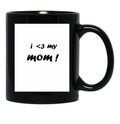I 3 My Mom-Essential-Shirt Black Coffee Mug, Gift Coffee Mug - Black