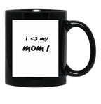 I 3 My Mom-Essential-Shirt Black Coffee Mug, Gift Coffee Mug - Black