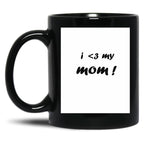 I 3 My Mom-Essential-Shirt Black Coffee Mug, Gift Coffee Mug