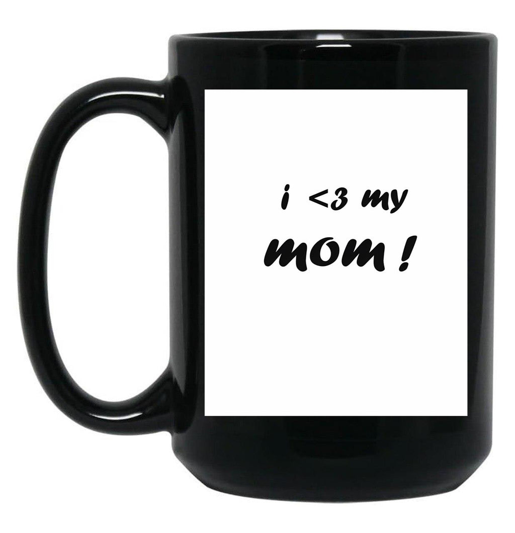 I 3 My Mom-Essential-Shirt Black Coffee Mug, Gift Coffee Mug