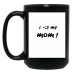 I 3 My Mom-Essential-Shirt Black Coffee Mug, Gift Coffee Mug