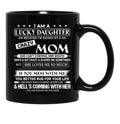 I Am A Lucky Daughter Because I'M Raised By A Crazy Mom Gift For Daughter From Mom Proud Daughter Freakin' Awesome Daughter Freaking Awesome Mom Black Gift Coffee Mug - Black