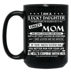 I Am A Lucky Daughter Because I'M Raised By A Crazy Mom Gift For Daughter From Mom Proud Daughter Freakin' Awesome Daughter Freaking Awesome Mom Shirt Black Coffee Mug, Gift Coffee Mug
