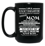 I Am A Lucky Daughter Because I'M Raised By A Freaking Awesome Mom Black Gift Coffee Mug