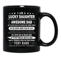 I Am A Lucky Daughter I Have A Freaking Awesome Dad Black Coffee Mug, Gift Coffee Mug - Black