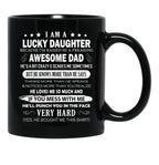 I Am A Lucky Daughter I Have A Freaking Awesome Dad Black Gift Coffee Mug - Black