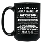 I Am A Lucky Daughter I Have A Freaking Awesome Dad Black Coffee Mug, Gift Coffee Mug