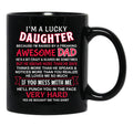I Am A Lucky Daughter I Have An Awesome Dad Black Coffee Mug, Gift Coffee Mug - Black