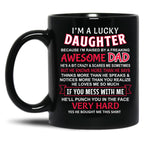 I Am A Lucky Daughter I Have An Awesome Dad Black Gift Coffee Mug