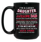 I Am A Lucky Daughter I Have An Awesome Dad Black Coffee Mug, Gift Coffee Mug