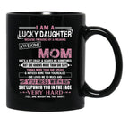 I Am A Lucky Daughter Mothers Day Momlife Gift Black Coffee Mug, Gift Coffee Mug - Black