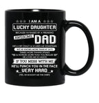 I Am A Lucky Daughter Raised By A Freaking Awesome Dad Black Coffee Mug, Gift Coffee Mug - Black