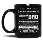 I Am A Lucky Daughter Raised By A Freaking Awesome Dad Black Gift Coffee Mug