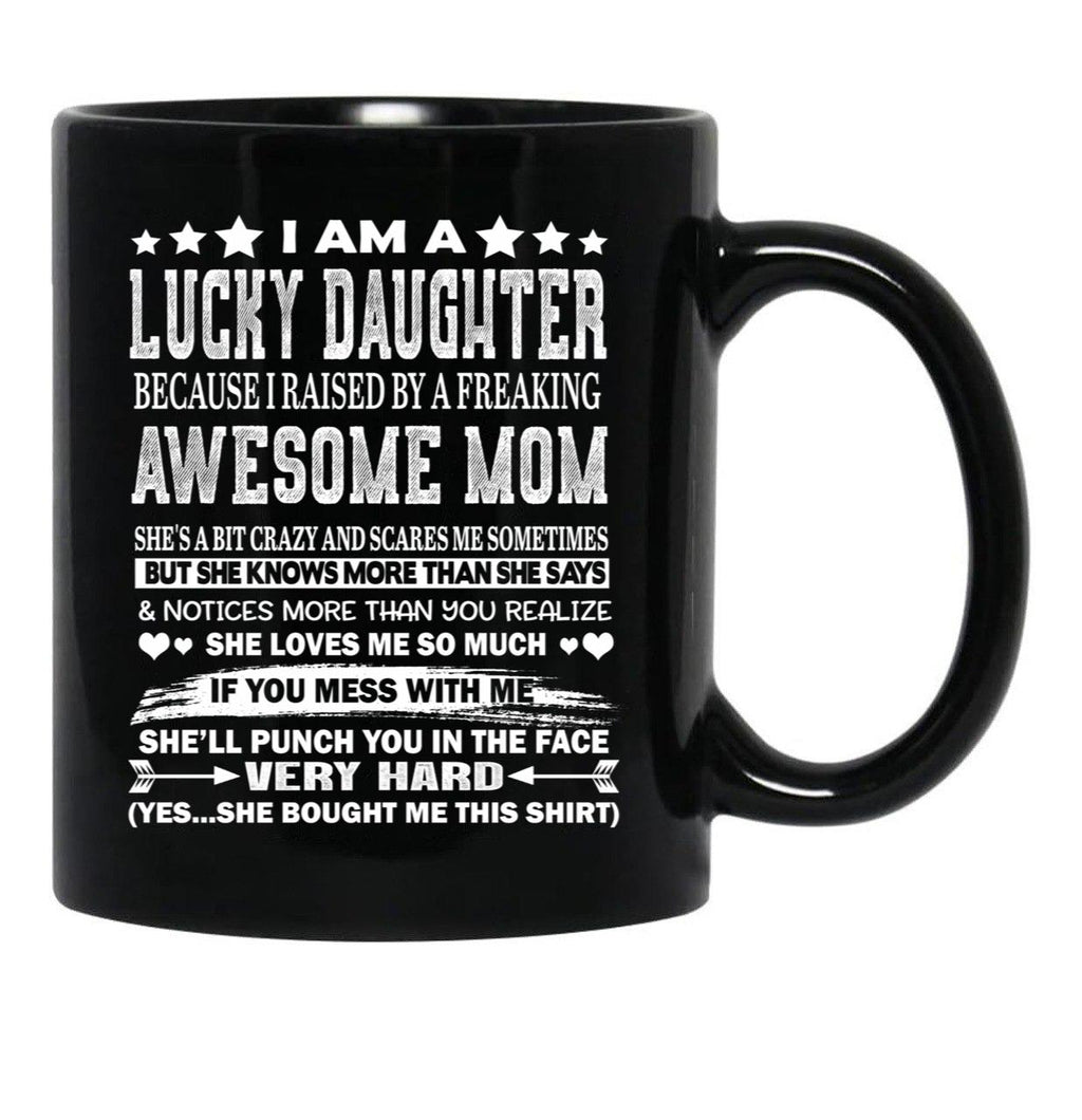 I Am A Lucky Daughter Black Coffee Mug, Gift Coffee Mug - Black