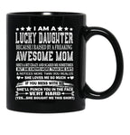 I Am A Lucky Daughter Black Coffee Mug, Gift Coffee Mug - Black