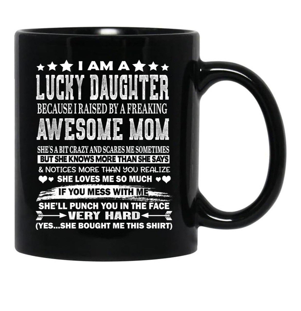 I Am A Lucky Daughter Black Coffee Mug, Gift Coffee Mug - Black