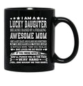 I Am A Lucky Daughter Black Gift Coffee Mug - Black