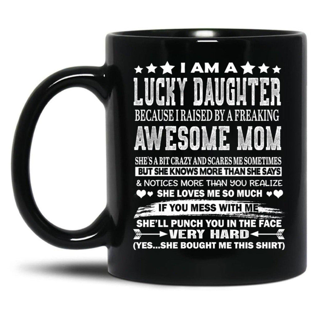 I Am A Lucky Daughter Black Coffee Mug, Gift Coffee Mug
