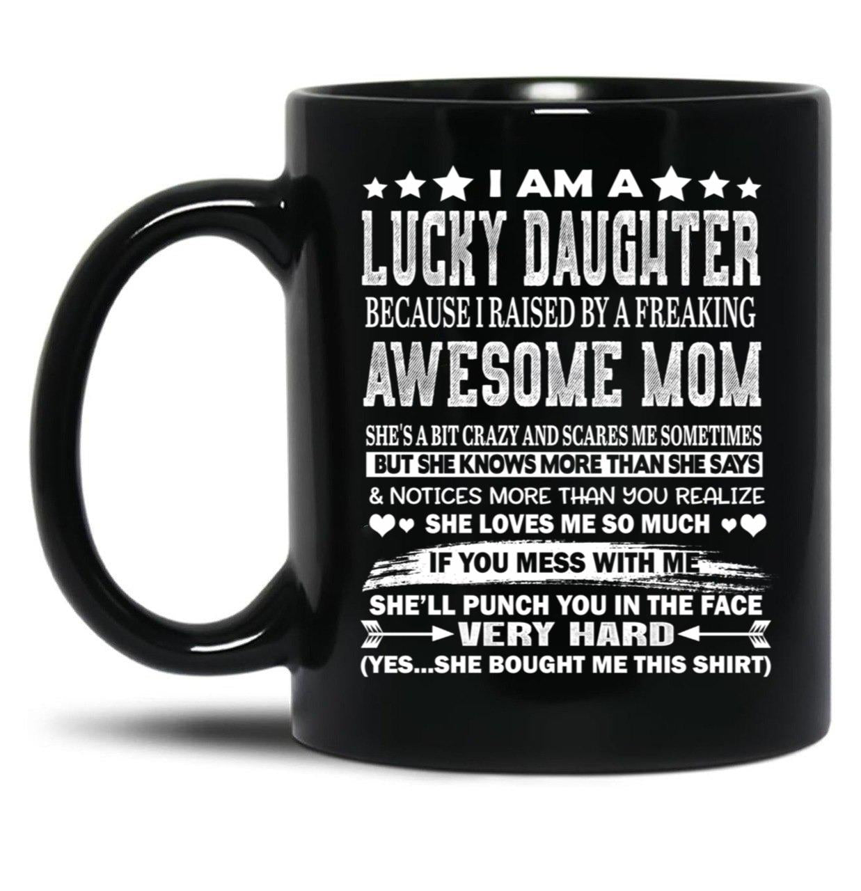 I Am A Lucky Daughter Black Coffee Mug, Gift Coffee Mug