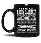 I Am A Lucky Daughter Black Gift Coffee Mug