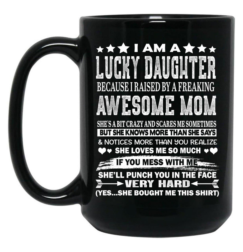 I Am A Lucky Daughter Black Coffee Mug, Gift Coffee Mug