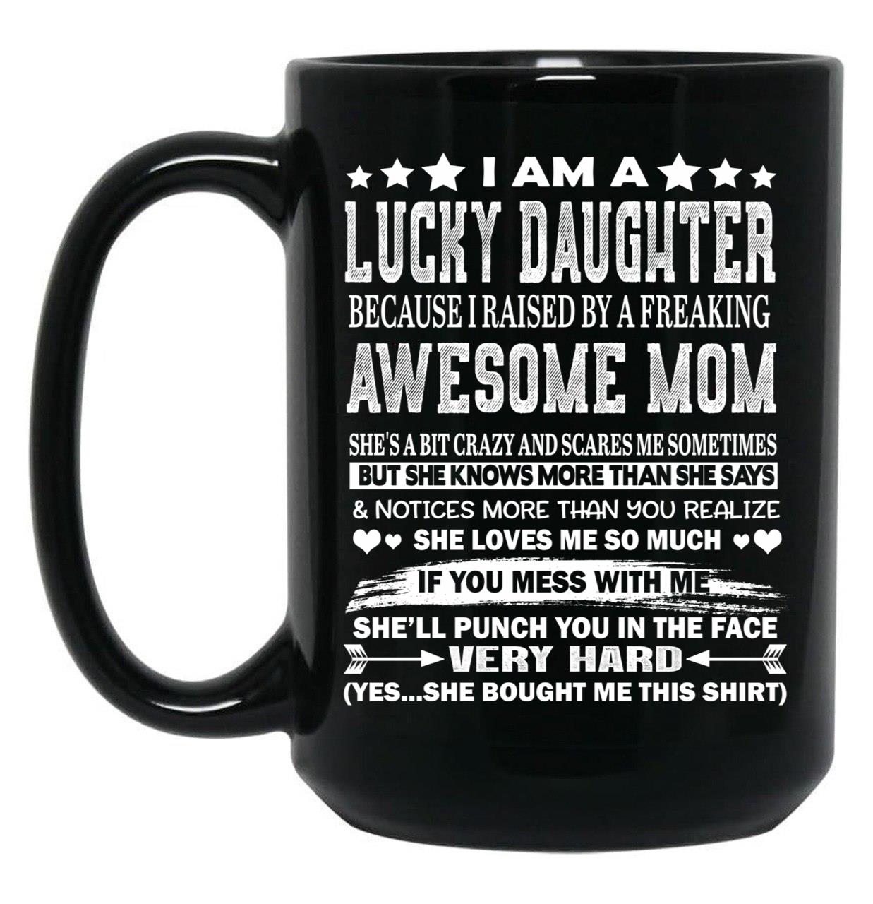 I Am A Lucky Daughter Black Coffee Mug, Gift Coffee Mug