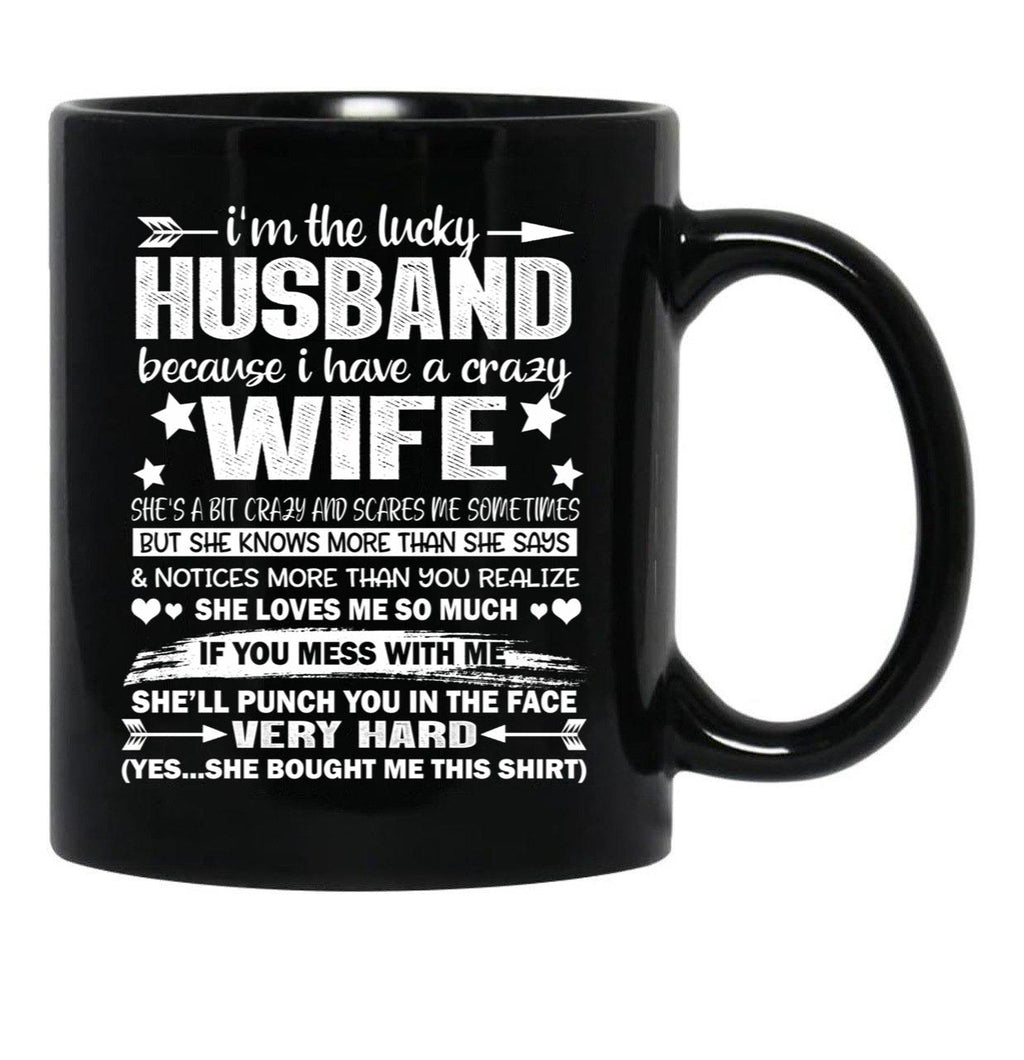 I Am A Lucky Husband I Have A Crazy Wife Valentine Xmas Gift Black Coffee Mug, Gift Coffee Mug - Black