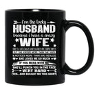 I Am A Lucky Husband I Have A Crazy Wife Valentine Xmas Gift Black Gift Coffee Mug - Black