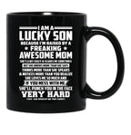 I Am A Lucky Son Because I Am Raised By A Freaking Awesome Mom She'S A Bit Crazy And Scares Me Sometimes Black Gift Coffee Mug - Black