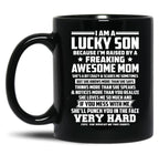 I Am A Lucky Son Because I Am Raised By A Freaking Awesome Mom She'S A Bit Crazy And Scares Me Sometimes Black Coffee Mug, Gift Coffee Mug