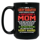 I Am A Lucky Son Because I'M Raised By A Freaking Awesome Mom-Mom Black Coffee Mug, Gift Coffee Mug