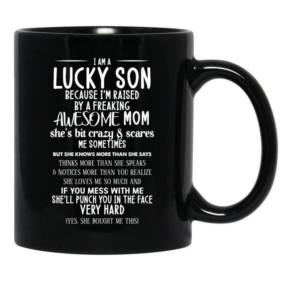 I Am A Lucky Son Because I'M Raised By A Freaking Awesome Mom Black Gift Coffee Mug - Black