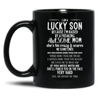 I Am A Lucky Son Because I'M Raised By A Freaking Awesome Mom Black Gift Coffee Mug