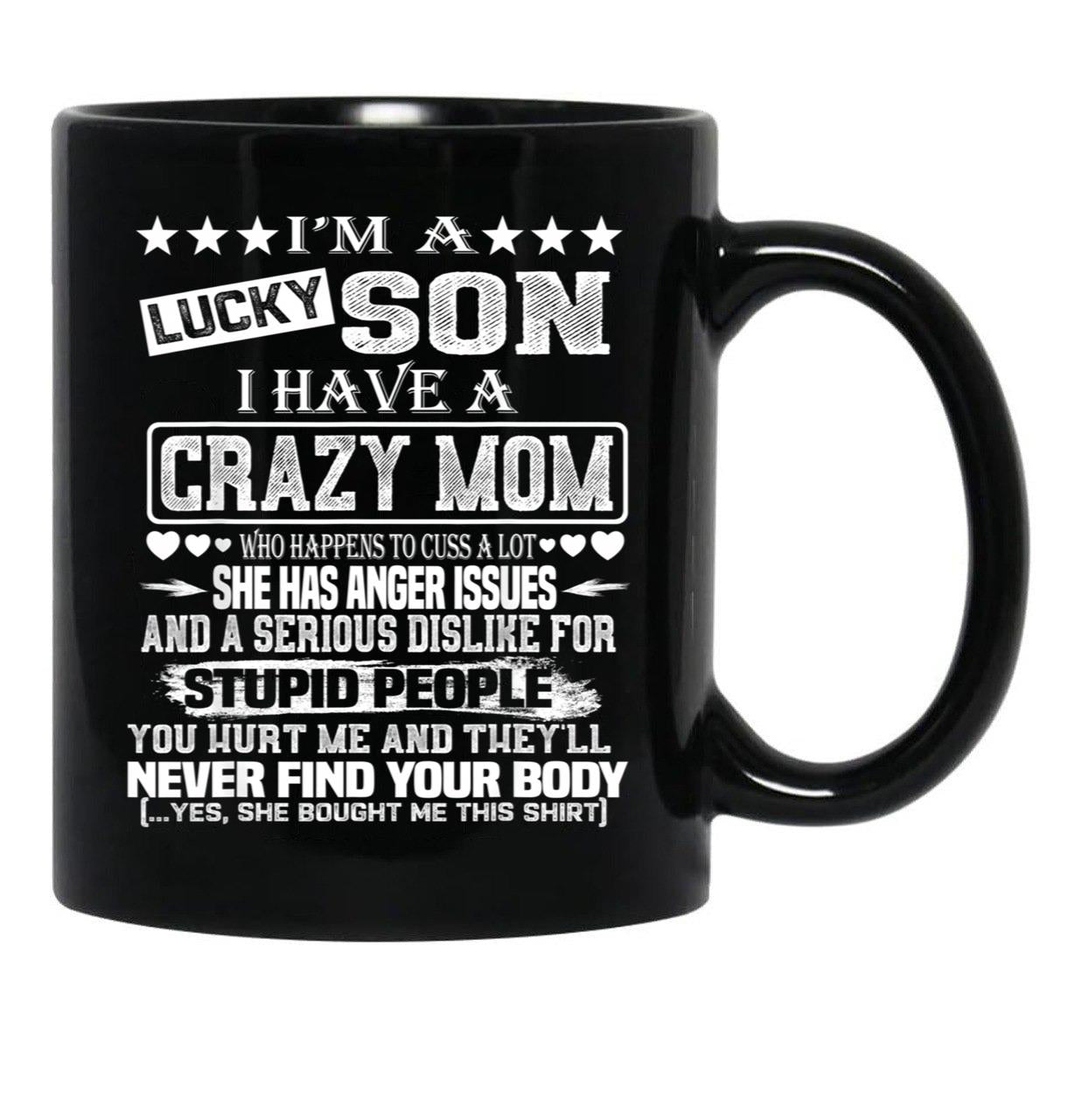 I Am A Lucky Son I Have A Crazy Mom Funny Christmas Gift Black Coffee Mug, Gift Coffee Mug - Black