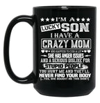 I Am A Lucky Son I Have A Crazy Mom Funny Christmas Gift Black Coffee Mug, Gift Coffee Mug