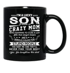 I Am A Lucky Son I Have A Crazy Mom Gifts Black Coffee Mug, Gift Coffee Mug - Black