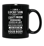 I Am A Lucky Son I Have A Crazy Mom Mothers Day Black Gift Coffee Mug - Black