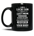 I Am A Lucky Son I Have A Crazy Mom Mothers Day Black Coffee Mug, Gift Coffee Mug